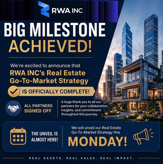 Promotional graphic for RWA INC announcing 'BIG MILESTONE ACHIEVED!' with the Real Estate Go-To-Market Strategy officially complete and set to be unveiled Monday, featuring the tagline 'REAL ASSETS. REAL VALUE. REAL IMPACT.'