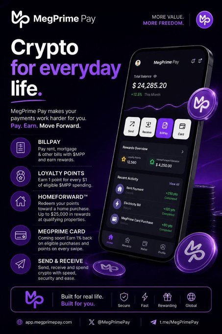 MegPrime Pay promotes “Crypto for everyday life” with BillPay, Loyalty Points, HomeForward rewards, MegPrime Card cashback, and send/receive features, alongside a $24,285.20 balance and “Pay. Earn. Move Forward.” branding. The image supports the post’s message by showing crypto integrated into routine spending and rewards, rather than limited to buying and holding tokens.