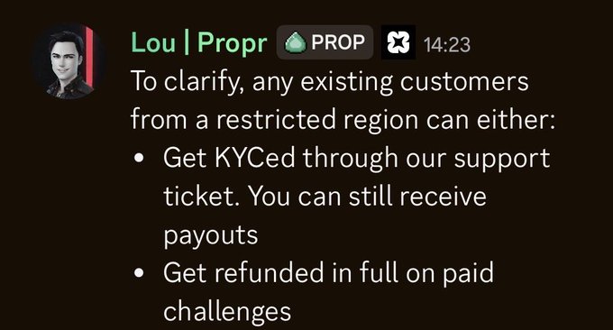 A Discord message from user 'Lou | Propr' dated 14:23 clarifies that existing customers from restricted regions can either get KYCed through support to still receive payouts or get fully refunded on paid challenges.