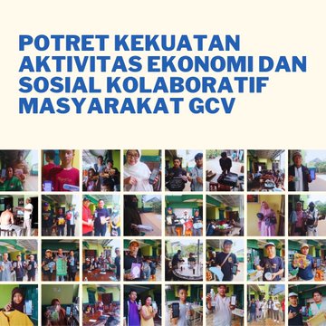 A presentation slide titled 'POTRET KEKUATAN AKTIVITAS EKONOMI DAN SOSIAL KOLABORATIF MASYARAKAT GCV' featuring a collage of photos showing various people, activities, and community events.