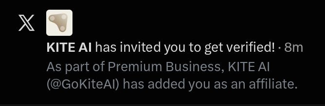 A screenshot of an X (Twitter) notification stating 'KITE AI has invited you to get verified!' and 'As part of Premium Business, KITE AI (@GoKiteAI) has added you as an affiliate.'