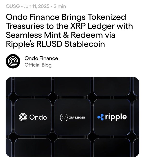 A June 11, 2025 article from Ondo Finance's Official Blog announces their integration bringing tokenized U.S. Treasuries (OUSG) to the XRP Ledger, featuring mint/redeem functionality via Ripple's RLUSD stablecoin. The article showcases the Ondo, XRP Ledger, and Ripple logos together, highlighting the partnership between the three entities in the $XRP ecosystem.