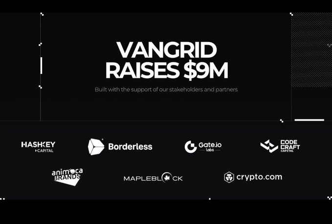A black promotional graphic announcing 'VANGRID RAISES $9M', built with the support of stakeholders and partners including HashKey Capital, Borderless, Gate.io Labs, Code Craft Capital, Animoca Brands, Mapleblock, and crypto.com.
