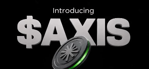 A black screen displays the white text 'Introducing $AXIS' above a metallic coin logo with a green glowing edge.
