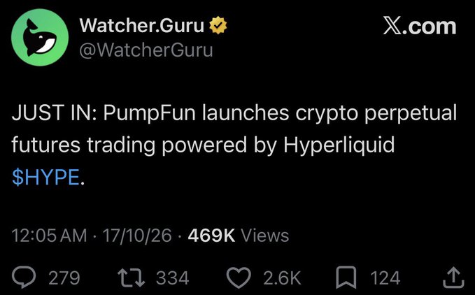 A Watcher.Guru tweet dated 17/10/26 announcing "JUST IN: PumpFun launches crypto perpetual futures trading powered by Hyperliquid $HYPE" with 469K views and 2.6K likes. The post highlights how PumpFun quickly integrated Hyperliquid perps, aligning with the commentator's earlier call for teams to adopt builder codes, signaling bullish sentiment for the $HYPE ecosystem.