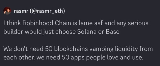 The image shows a tweet from rasmr (@rasmr_eth) criticizing Robinhood Chain, stating "I think Robinhood Chain is lame asf and any serious builder would just choose Solana or Base" and arguing "We don't need 50 blockchains vamping liquidity from each other, we need 50 apps people love and use." This contrasts with the post's bullish sentiment, as the tweet expresses skepticism about Robinhood Chain's value proposition while the accompanying post views it positively as a FOMO opportunity.