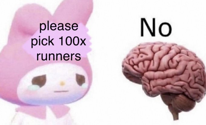A meme featuring a sad pink rabbit plush saying "please pick 100x runners" next to a brain labeled "No".