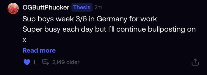 A screenshot of an X/Twitter post from user 'OGButtPhucker' reading 'Sup boys week 3/6 in Germany for work Super busy each day but I'll continue bullposting on x' with 1 like.
