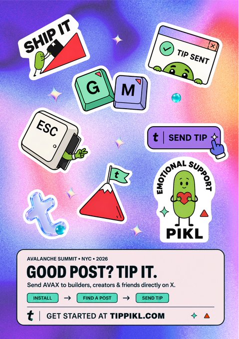 A colorful promotional poster for PIKL featuring various stickers and text including 'AVALANCHE SUMMIT • NYC • 2026', 'GOOD POST? TIP IT.', 'SEND AVAX to builders, creators & friends directly on X.', and 'GET STARTED AT TIPPIKL.COM'.