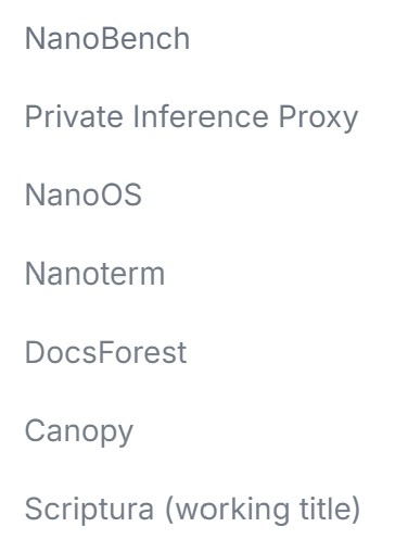 A text list showing names of projects or products: "NanoBench, Private Inference Proxy, NanoOS, Nanoterm, DocsForest, Canopy, Scriptura (working title)."