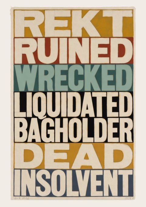 A poster featuring stacked bold words in various colors: 'REKT', 'RUINED', 'WRECKED', 'LIQUIDATED', 'BAGHOLDER', 'DEAD', and 'INSOLVENT', commonly used in crypto/internet slang to describe financial losses.