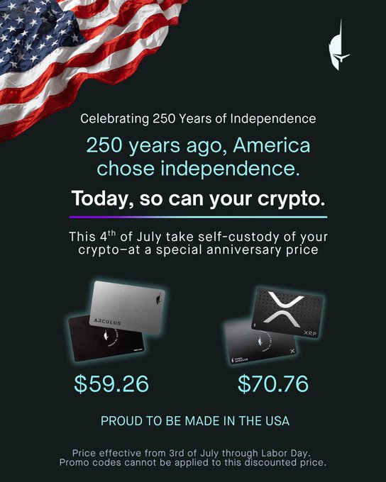 A promotional graphic featuring an American flag announces "Celebrating 250 Years of Independence" with a 4th of July sale offering Arculus hardware wallets (black/silver for $59.26 and XRP-branded for $70.76) "MADE IN THE USA," visually reinforcing the post's deal on self-custody crypto devices priced below the regular $99.