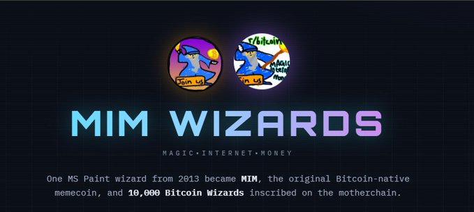 A promotional banner for "MIM WIZARDS" featuring two MS Paint-style wizard illustrations, with text highlighting that the creator of the original Magic Internet Money (MIM) Bitcoin meme in 2013 inscribed 10,000 Bitcoin Wizards on the motherchain, supporting the post's claim about $MIM's creator being the original Magic Internet Money meme creator.