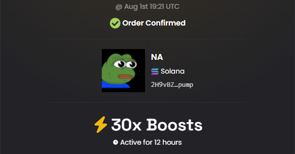 A dark-themed confirmation screen displays 'Order Confirmed' at 'Aug 1st 19:21 UTC' for a token called 'NA' on the Solana blockchain, featuring a Pepe character and '30x Boosts Active for 12 hours'.