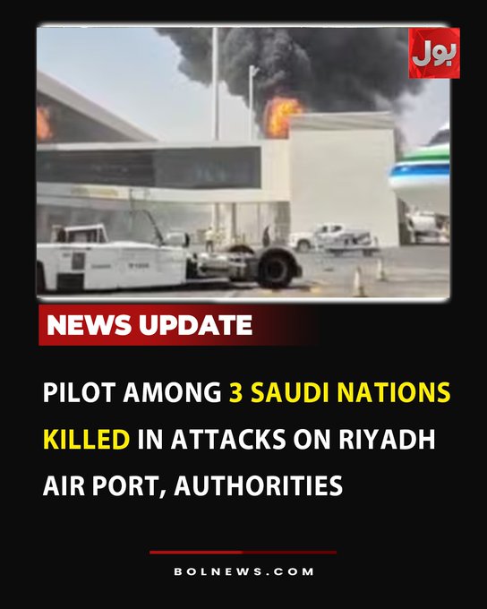 A Bol News update reporting 'PILOT AMONG 3 SAUDI NATIONS KILLED IN ATTACKS ON RIYADH AIRPORT, AUTHORITIES', accompanied by a photo of smoke and fire at an airport facility.