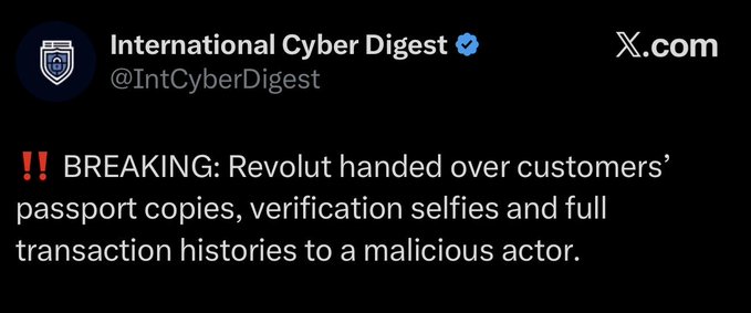 A screenshot of a tweet from 'International Cyber Digest (@IntCyberDigest)' reading: '‼️ BREAKING: Revolut handed over customers' passport copies, verification selfies and full transaction histories to a malicious actor.'