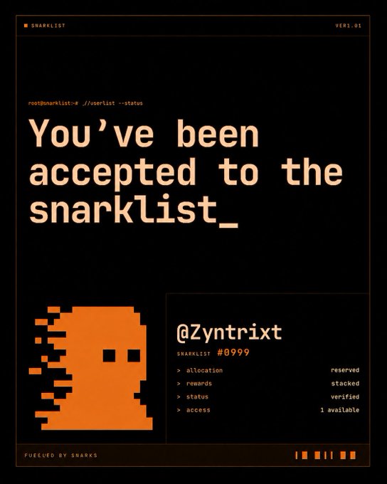 A terminal-style graphic reading 'You've been accepted to the snarklist_' with a pixel art orange ghost, assigning user '@Zyntrixt' SNARKLIST #0999 with status 'verified'.