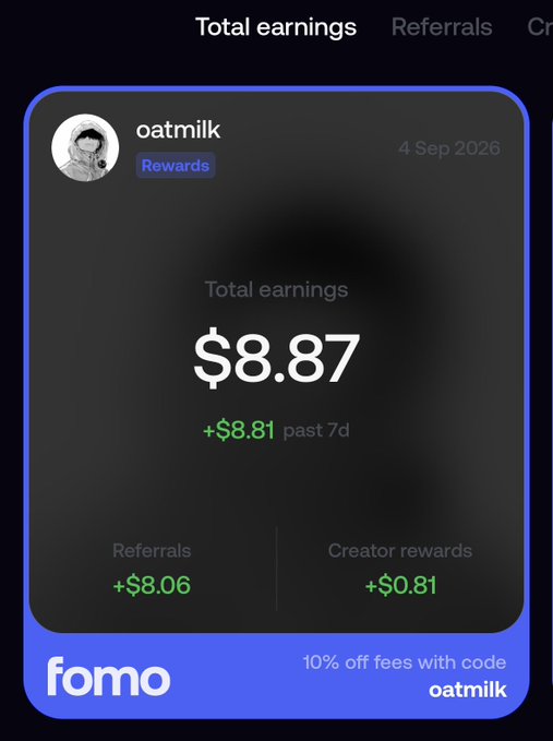 A dark-themed dashboard showing "Total earnings" of $8.87 for user "oatmilk", with a breakdown of $8.06 from Referrals and $0.81 from Creator rewards over the past 7 days, featuring a "fomo" promo code.