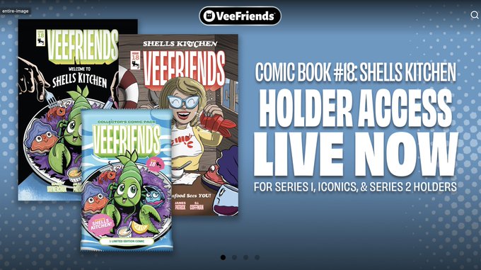An advertisement for VeeFriends showing comic book #18 'Shells Kitchen' with text announcing 'HOLDER ACCESS LIVE NOW FOR SERIES 1, ICONICS, & SERIES 2 HOLDERS'.