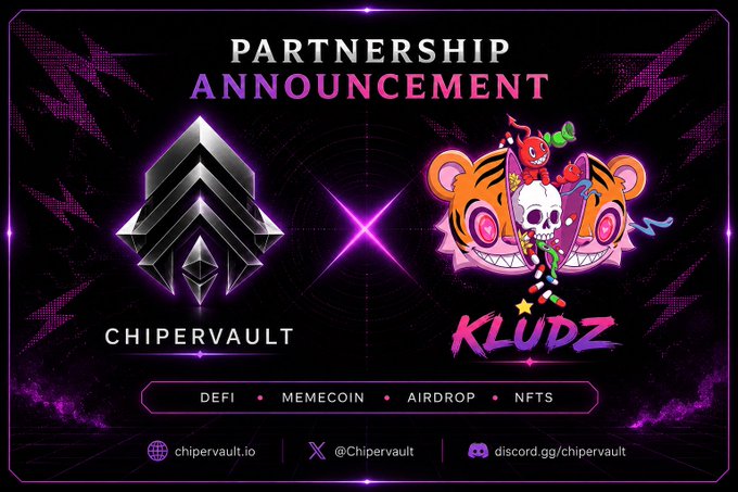 A 'Partnership Announcement' graphic between 'ChiperVault' and 'Kludz,' featuring metallic and tiger/skull artwork respectively, with tags 'DeFi, Memecoin, Airdrop, NFTs' and links to chipervault.io, Twitter, and Discord.