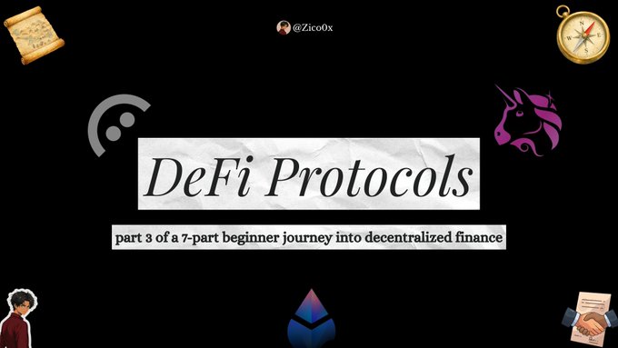 A title card reading 'DeFi Protocols, part 3 of a 7-part beginner journey into decentralized finance' by @Zico0x, surrounded by crypto-themed icons including Uniswap's unicorn logo, a scroll, a compass, and an Ethereum logo.