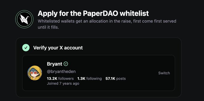 A digital interface for applying to the PaperDAO whitelist, showing a 'Verify your X account' section with the account 'Bryant' (@bryanthoden) displayed, which has 13.2K followers, 1.3K following, and 57.1K posts.