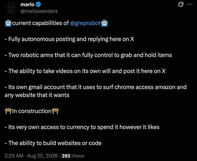A tweet by marlo (@marlowanders) dated 2:29 AM Aug 25, 2026, listing current and upcoming capabilities of @greprobot, including autonomous posting, robotic arms, video creation, Gmail access, spending currency, and coding.