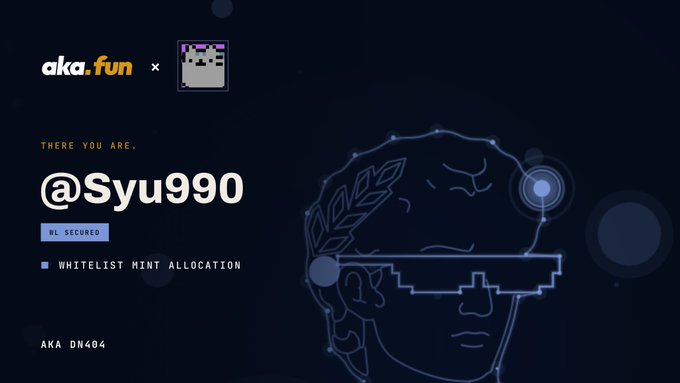 A dark digital graphic announcing a collaboration between "aka.fun" and a pixel art logo, stating "THERE YOU ARE. @Syu990, WL SECURED, WHITELIST MINT ALLOCATION, AKA DN404" next to an illustrated head wearing pixelated sunglasses.