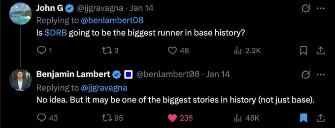 A screenshot of a tweet exchange where John G (@jjgravagna) asks if $DRB will be the biggest runner in base history, and @benlambert08 replies "No idea. But it may be one of the biggest stories in history (not just base)," highlighting significant community buzz.