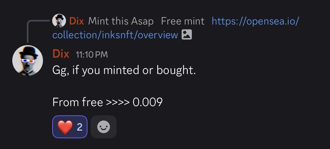 A Discord message from "Dix" at 11:10 PM announces a free mint of INK NFTs on OpenSea, noting that the collection's value has risen from free to 0.009 ETH, with 2 reactions on the post. The image relates to the user's post by showing the exact moment Dix called for the free mint, which the user missed while walking outside.