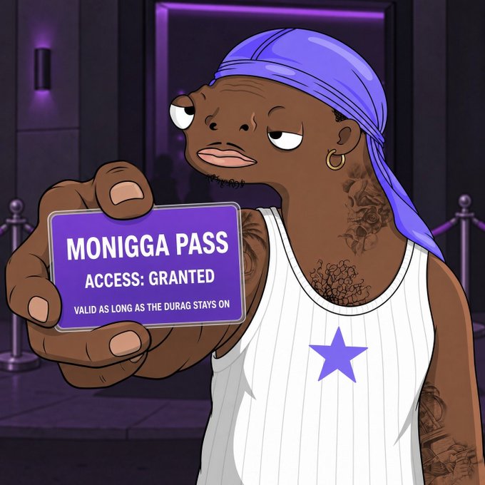 A digital illustration of a dark-skinned cartoon character wearing a purple durag and white tank top with a purple star, holding out a purple VIP card that reads "MONIGGA PASS - ACCESS: GRANTED - VALID AS LONG AS THE DURAG STAYS ON."