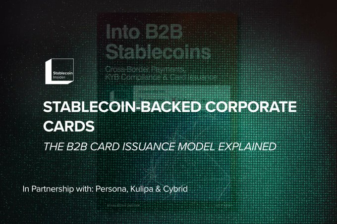 A promotional graphic with a green digital background reads "STABLECOIN-BACKED CORPORATE CARDS: THE B2B CARD ISSUANCE MODEL EXPLAINED" in partnership with Persona, Kulipa & Cybrid.