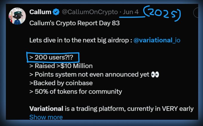 A tweet from @CallumOnCrypto dated June 4 (2025) highlights "Callum's Crypto Report Day 83," promoting the Variational (@variational_io) airdrop with claims of 200+ users, $10+ million raised, a yet-to-be-announced points system, Coinbase backing, and 50% of tokens allocated to the community. The image supports the caption by emphasizing the early positioning advantage in Variational before its broader public awareness.