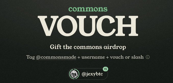 A promotional graphic for a "commons VOUCH" airdrop giveaway with the instruction "Tag @commonsmade + username + vouch or slash," featuring a user profile "@jexybtc" with 15 notifications. The image visually supports the post's request to give vouches for the commons airdrop by showing an example tagged comment from @jexybtc.