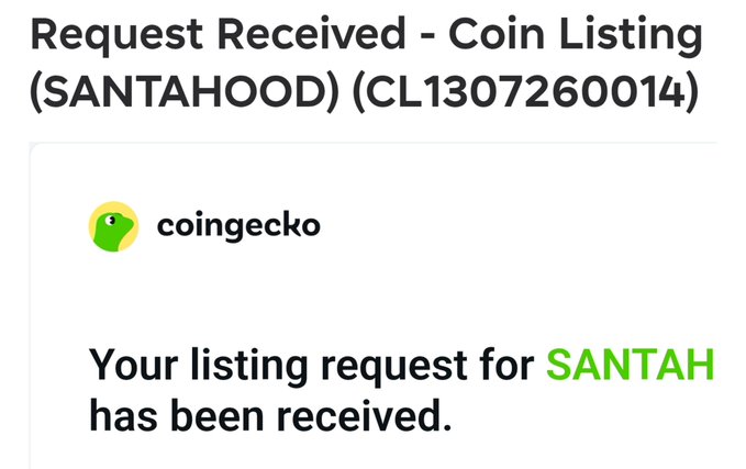 A screenshot of a notification stating 'Request Received - Coin Listing (SANTAHOOD) (CL1307260014)' with CoinGecko branding, confirming 'Your listing request for SANTAH has been received.'