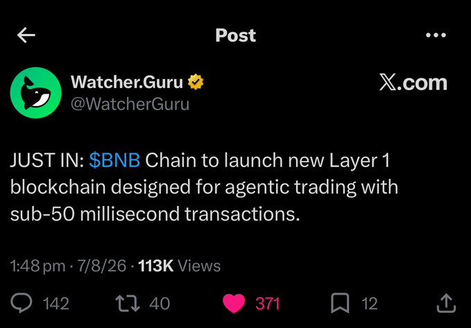 A X.com post by @WatcherGuru announcing that BNB Chain will launch a new Layer 1 blockchain designed for agentic trading with sub-50 millisecond transactions, posted on 7/8/26 with 113K views.