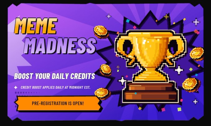 A pixel art graphic with the text 'MEME MADNESS', 'BOOST YOUR DAILY CREDITS', and 'PRE-REGISTRATION IS OPEN!'.