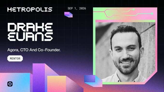 A promotional graphic for "METROPOLIS" featuring "DRAKE EVANS, Agora, CTO And Co-Founder," listed as a "MENTOR" on "SEP 1, 2026," with a black and white photo of him on a neon-accented background.