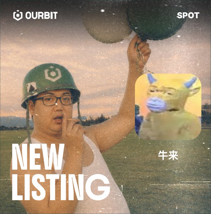 The promotional image for OURBIT Spot features a man in a military helmet holding balloons, with a cartoonish bull/ram character labeled "牛来" (Chinese for "bull coming") displayed as the new listing. The "NEW LISTING" announcement at the bottom aligns with the post announcing that deposits and spot trading are now live for the "$牛来" token, using the playful imagery to hype the new coin's arrival.