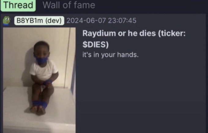 A Discord message thread showing a 'Wall of fame' post by user B8YB1m (dev) dated 2024-06-07 23:07:45, featuring an image of a small child taped to a wall with the text 'Raydium or he dies (ticker: $DIES) it's in your hands.'