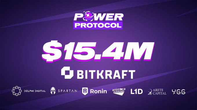 A purple promotional graphic announces 'POWER PROTOCOL' raising '$15.4M' led by 'BITKRAFT', with additional investor logos including Delphi Digital, Spartan, Ronin, Animoca Brands, L1D, Arete Capital, and YGG.