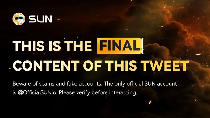 Identical to Image 2: An official announcement from SUN reading 'THIS IS THE FINAL CONTENT OF THIS TWEET' with a scam warning directing to @OfficialSUNio.