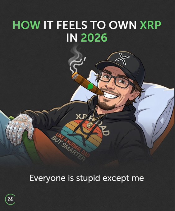 An illustrated meme shows a man smoking a cigar, wearing XRP apparel and jewelry, captioned 'HOW IT FEELS TO OWN XRP IN 2026' with the text 'Everyone is stupid except me.'