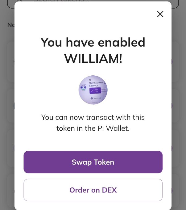 A Pi Wallet confirmation dialog reading 'You have enabled WILLIAM! You can now transact with this token in the Pi Wallet.' with buttons for 'Swap Token' and 'Order on DEX'.