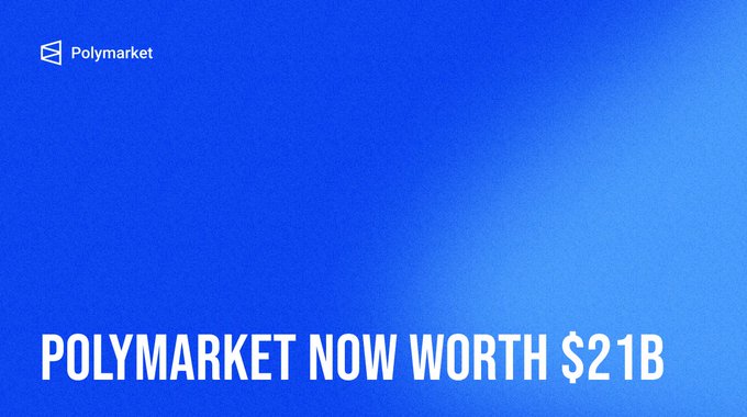 A blue graphic from Polymarket announcing the platform is now worth $21B.
