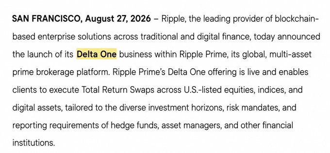 A press release from Ripple dated August 27, 2026, announces the launch of its "Delta One" business within Ripple Prime, enabling institutional clients to execute Total Return Swaps across U.S.-listed equities, indices, and digital assets.