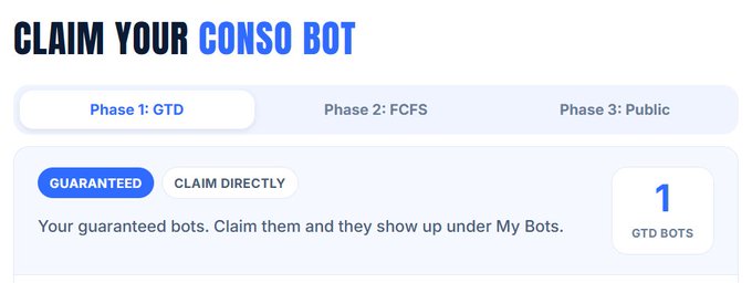 Claim-your-bots interface reading “CLAIM YOUR CONSO BOT,” with phases “Phase 1: GTD,” “Phase 2: FCFS,” and “Phase 3: Public,” plus “1 GTD BOTS.”
