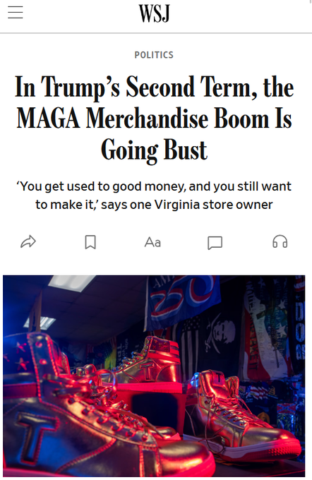 A Wall Street Journal Politics article titled 'In Trump's Second Term, the MAGA Merchandise Boom Is Going Bust' features a photo of golden MAGA-themed sneakers and boots.