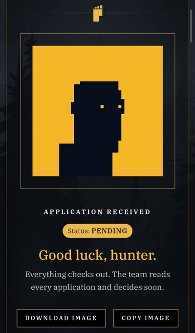 A mobile screen showing an 'APPLICATION RECEIVED' confirmation with 'Status: PENDING' and the message 'Good luck, hunter,' accompanied by pixel art of a dark silhouette on a yellow background, with 'DOWNLOAD IMAGE' and 'COPY IMAGE' buttons below.