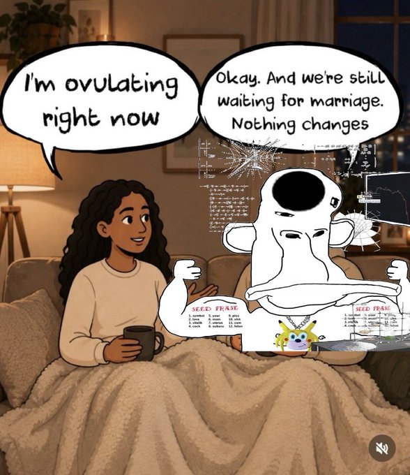 A digital comic showing a woman in bed with speech bubbles reading 'I'm ovulating right now' and 'Okay. And we're still waiting for marriage. Nothing changes', alongside a Wojak-style character.